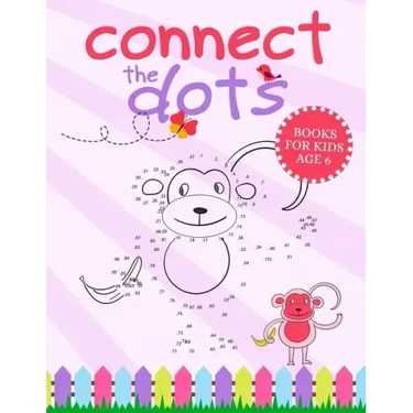 Connect The Dots Books For Kids Age 6: Connect The Dots Book That Made and Designed Specifically For Kids Age 4-5-6-7-8 and More!