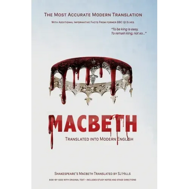 Macbeth Translated into Modern English: The most accurate line-by-line translation available, alongside original English, stage directions and histori