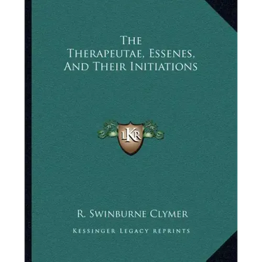The Therapeutae, Essenes, And Their Initiations