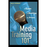Media Training 101: A Guide to Meeting the Press