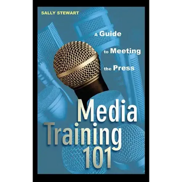 Media Training 101: A Guide to Meeting the Press