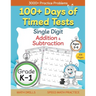 100+ Days of Timed Tests - Single Digit Addition and Subtraction Practice Workbook, Facts 0 to 9, Math Drills for Kindergarten and Grade 1, Ages 5-6