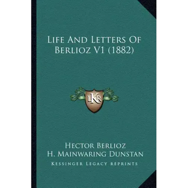 Life And Letters Of Berlioz V1 (1882)