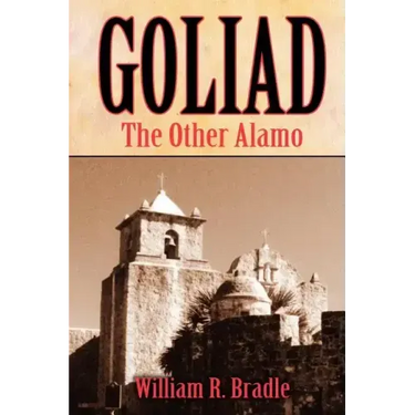 Goliad: The Other Alamo