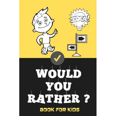 Would You Rather Book For Kids: Jokes and Silly Scenarios for Children Teens ( Fun Book Gift Ideas For 6-12 Year Olds) Challenging Choices