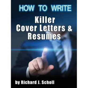 How to Writer Killer Cover Letters and Resumes: Get the Interviews for the Dream Jobs You Really Want by Creating One-in-Hundred Job Application Mater