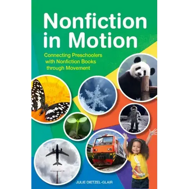 Nonfiction in Motion: Connecting Preschoolers with Nonfiction Books through Movement