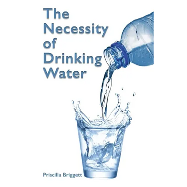The Necessity of Drinking Water