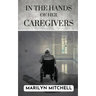In the Hands of Her Caregivers: A 21st Century Experience of Healthcare in the USA