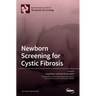 Newborn Screening for Cystic Fibrosis
