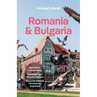 Lonely Planet Romania & Bulgaria: Plan the Trip of a Lifetime Detailed Itineraries & Maps Insider Tips Covers Transylvania, Bucharest, Sofia, Black Se