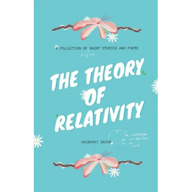 The Theory of Relativity: A Collection of Short Stories and Poems