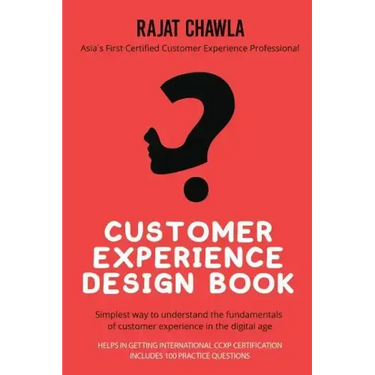 Customer Experience Design Book: Simplest Way to Understand the Fundamentals of Customer Experience in the Digital Age