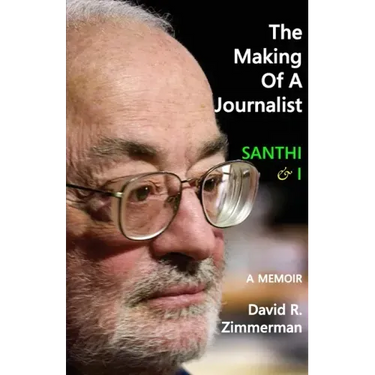 The Making of a Journalist: Santhi & I: A Memoir