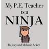 My P.E. Teacher is a Ninja