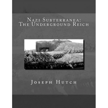 Nazi Subterranea: The Underground Reich