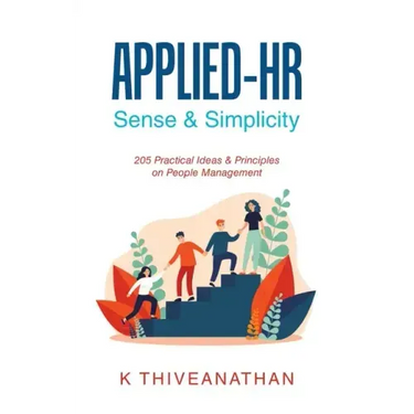 Applied-Hr: Sense & Simplicity: 205 Practical Ideas & Principles on People Management