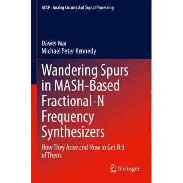 Wandering Spurs in Mash-Based Fractional-N Frequency Synthesizers: How They Arise and How to Get Rid of Them