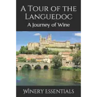 A Tour of the Languedoc: A Journey of Wine