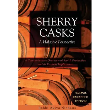 Sherry Casks: A Halachic Perspective 2nd Edition