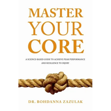 Master Your Core: A Science-Based Guide to Achieve Peak Performance and Resilience to Injury