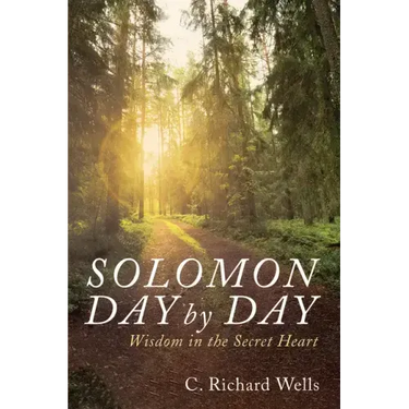 Solomon Day by Day: Wisdom in the Secret Heart