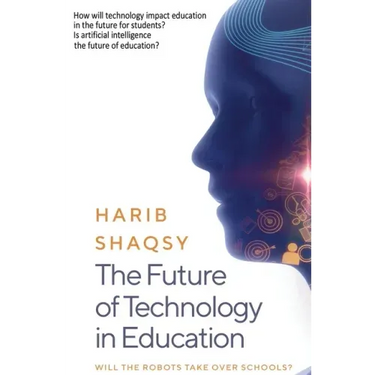 The Future of Technology in Education: How AI Will Transform the Learning and Teaching Process Forever