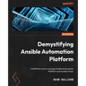 Demystifying Ansible Automation Platform: A definitive way to manage Ansible Automation Platform and Ansible Tower