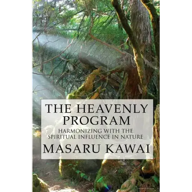 The Heavenly Program: Harmonizing with the Spiritual Influence in Nature