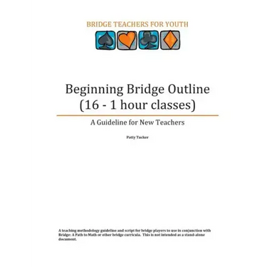 Beginning Bridge Outline - A Guideline for New Teachers: 16 - 1 Hour Classes