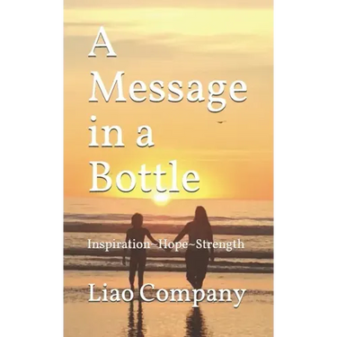 A Message in a Bottle: What We Need in Life Inspiration, Hope, Connection, and Resilience