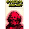 Marxism and Art: Essays Classic and Contemporary