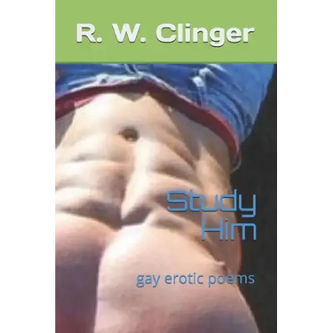 Study Him: Gay Erotic Poems
