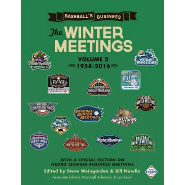 Baseball's Business: The Winter Meetings: 1958-2016 (Volume Two)