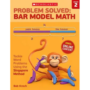 Problem Solved: Bar Model Math: Grade 2: Tackle Word Problems Using the Singapore Method