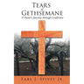 Tears of Gethsemane: A Pastor's Journey through Leukemia