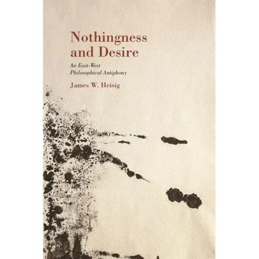 Nothingness and Desire: A Philosophical Antiphony