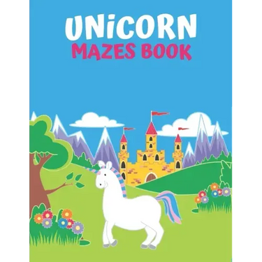 Unicorn Maze Book: An Amazing Maze Activity Book for Kids