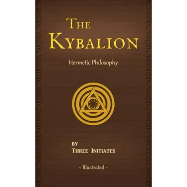 The Kybalion: A Study of The Hermetic Philosophy of Ancient Egypt and Greece