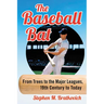 The Baseball Bat: From Trees to the Major Leagues, 19th Century to Today
