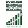 The Owner's Guide to a Productive Dental Practice: 7 Pillars Every Dentist Needs to Grow in the New Economy