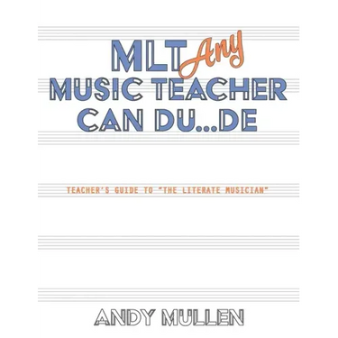 MLT Any Music Teacher Can Du...De: Teacher's Guide to The Literate Musician