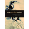 More Perfect Unions: The American Search for Marital Bliss