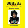 Bobbee Bee the Hater (His Anger Teaches Everybody Reality): Anti-Bullying Curriculum