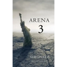 Arena 3 (Book #3 in the Survival Trilogy)