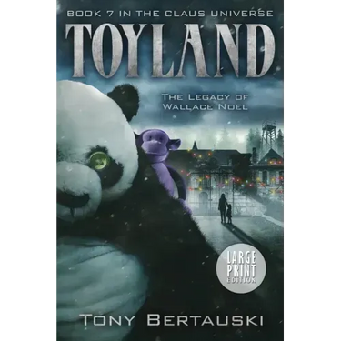 Toyland (Large Print Edition): The Legacy of Wallace Noel