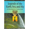 Legends of the Earth, Sea and Sky: An Encyclopedia of Nature Myths