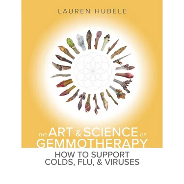 The Art and Science of Gemmotherapy: How to Support Colds, Flus and Viruses: How to Support Colds, Flu and Viruses: How to Support Colds, Flu and Viru