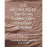 The Mu'allaqat: The Seven Golden Odes (Qasidas) of Arabia: (Large Print & Large Format Edition)