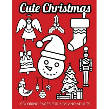 Cute Christmas: Coloring Pages for Kids and Adults